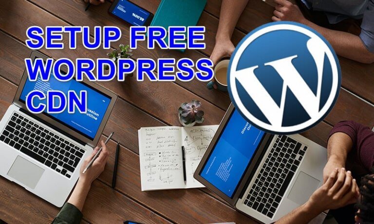 How To Setup Free CDN For WordPress Site! WP Non-Cloudflare Free CDN