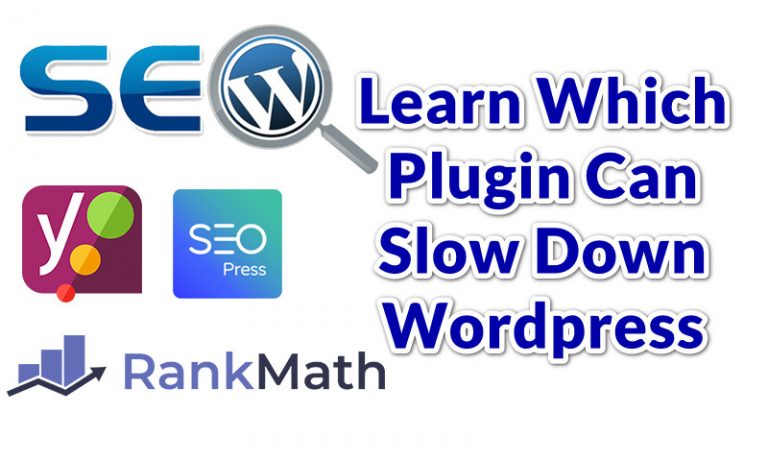Yoast vs Rank Math vs Seopress! Which of These SEO Plugins Can Slow Down Your Site