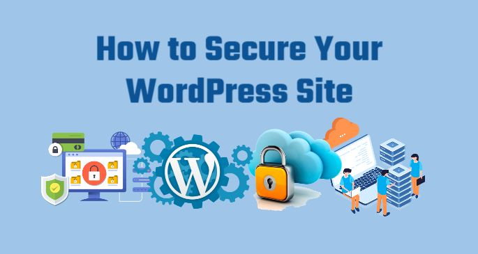 How to Secure Your WordPress Site Against Hacking Attempts