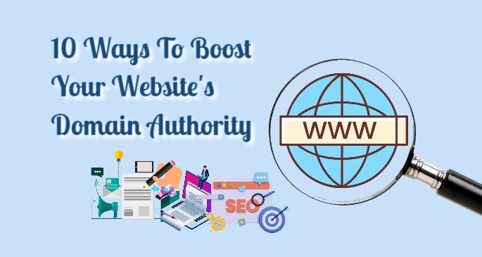 10 Ways To Boost Your Website's Domain Authority
