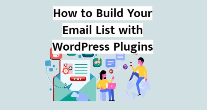 How to Build Your Email List with WordPress Plugins