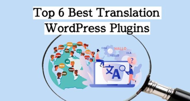 Top 6 WordPress Plugins for Multilingual Websites