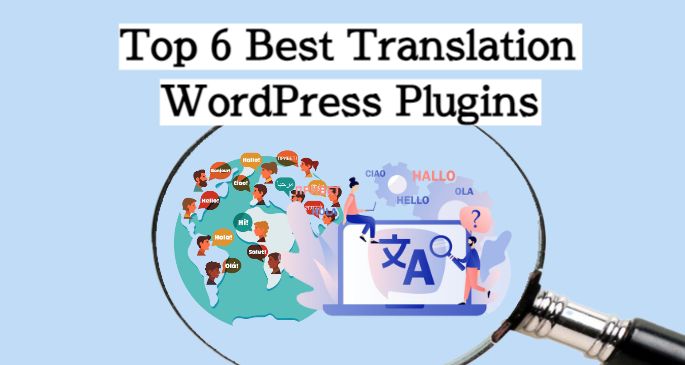 Top 6 WordPress Plugins for Multilingual Websites